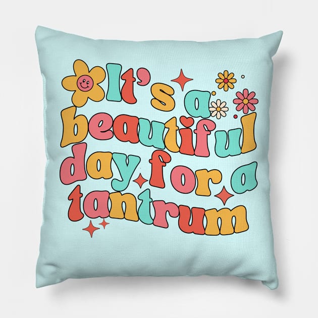 Its A Beautiful Day For A Tantrum Dark Pillow by Annabelhut