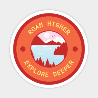 Roam higher, explore deeper Magnet