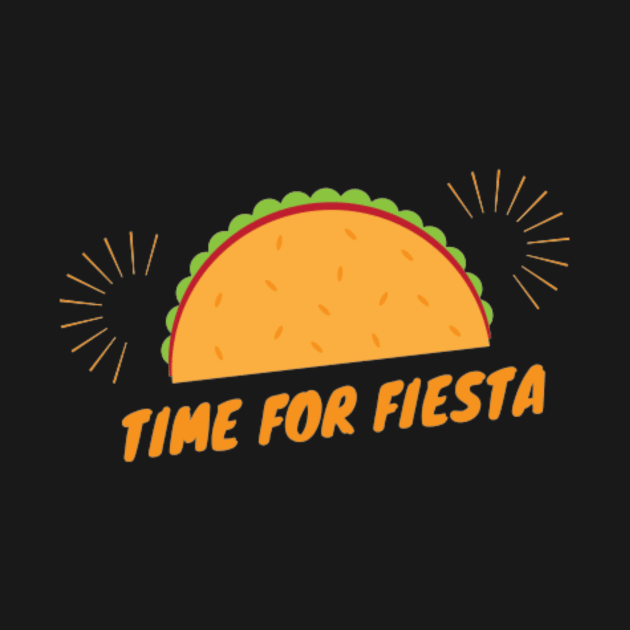 Time For Fiesta - (Exclusive Cinco de Mayo 2022 Model TShirt) by Magnus28