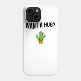 Want a hug? Phone Case