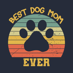 Best Dog Mom ever Happy Mother's day and Dog lovers Mama T-Shirt