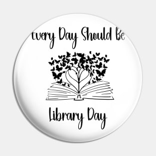 Every Day Should Be Library Day Librarian Library LOVER Quotes Pin