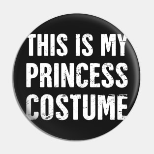 This Is My Princess Costume | Halloween Costume Pin