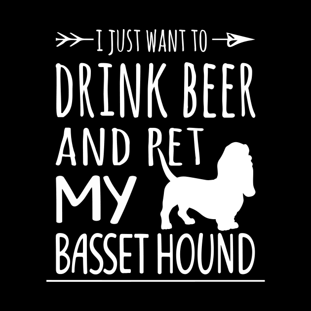 Drink Beer & Pet My Basset Hound by schaefersialice