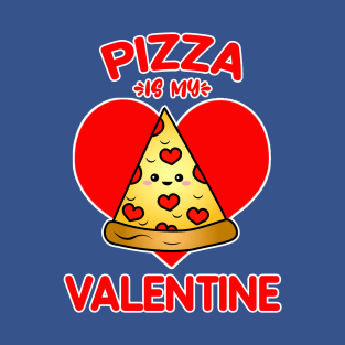 Pizza Is My Valentine T-Shirt