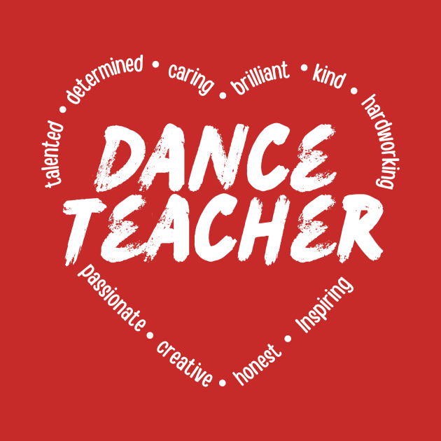 Dance Teacher by DanceInColorTee