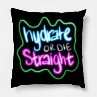 Hydrate or Die Straight Pillow