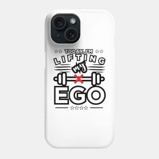 Humility Check: No Ego Lifting Today Phone Case