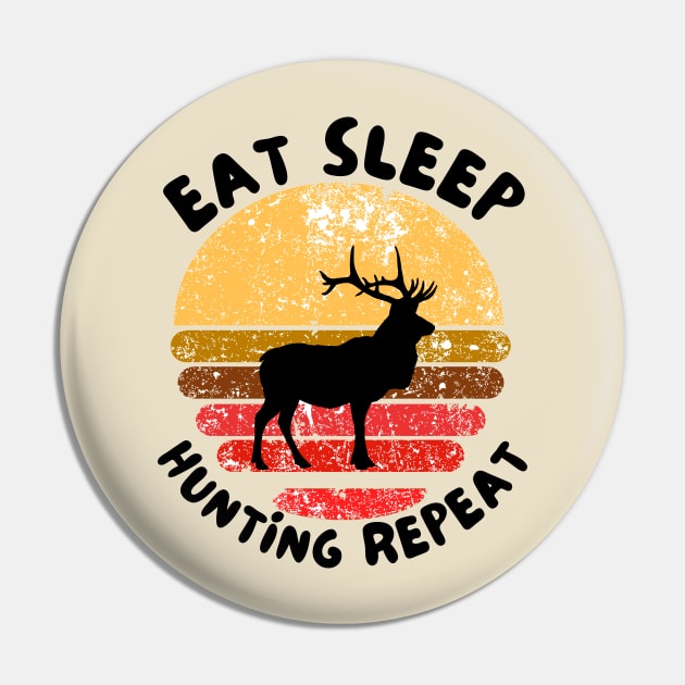 Eat sleep hunting repeat Pin by IOANNISSKEVAS