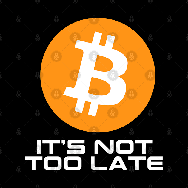 Bitcoin Not Too Late by StickSicky