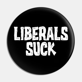 Liberals Suck Pin