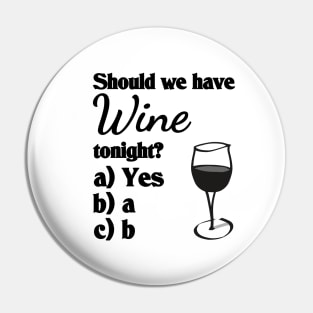 Should we have wine tonight? Pin