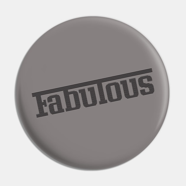 Fabulous Pin by zoddie