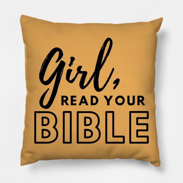 Girl, Read Your Bible Pillow by CorrieMick
