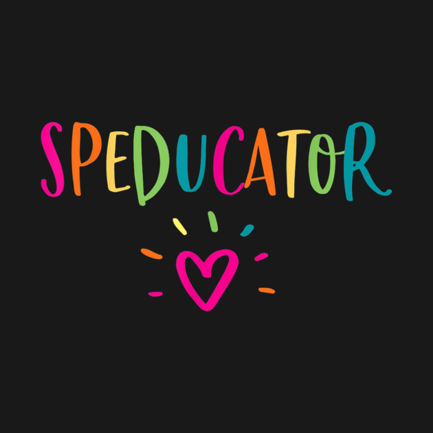 Speducator Shirt Special Education Teacher Sped Ed Gift by Tane Kagar