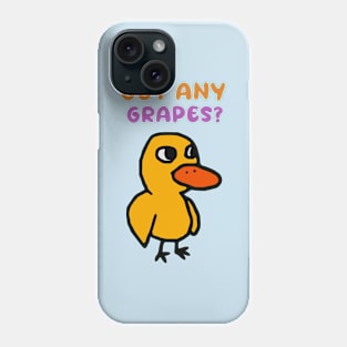 Got Any Grapes Duck Song Phone Case