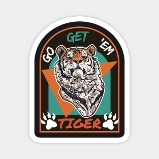 Go get em tiger Magnet