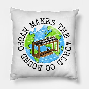 Organ Makes The World Go Round, Jazz Organist Earth Day Pillow