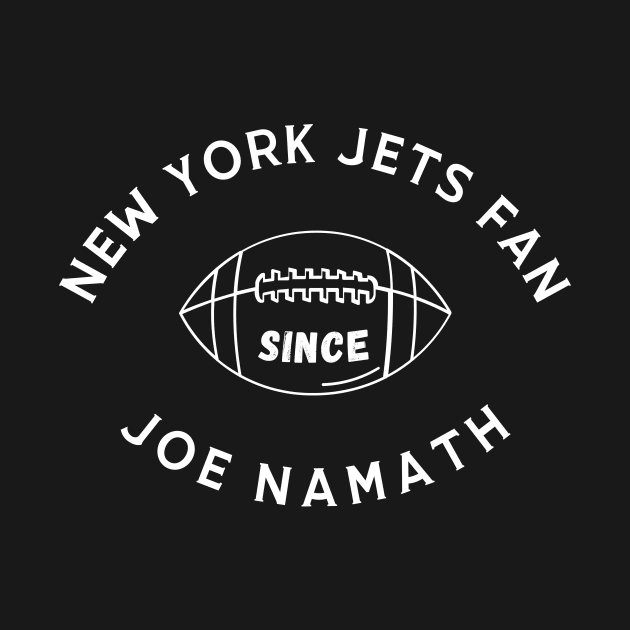 New York Jets Fan Since Joe Namath by Sleepless in NY