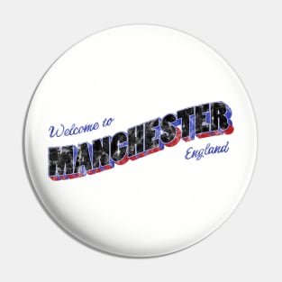 Welcome to Manchester Pin