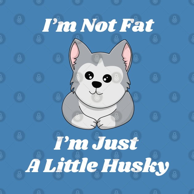 i am not fat i am just a little husky by sj_arts