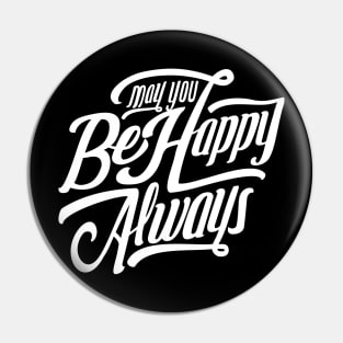 May You Be Happy Always NEWT Pin