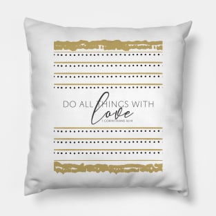 Do All Things With Love Pillow
