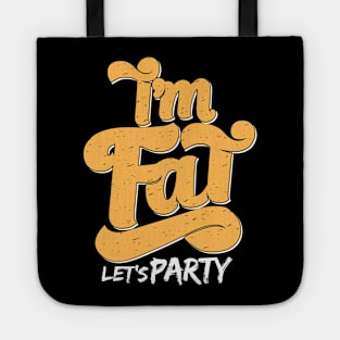 I'm Fat Let's Party Tote