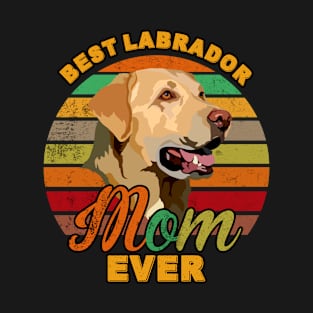 Best Labrador Mom Ever T-Shirt