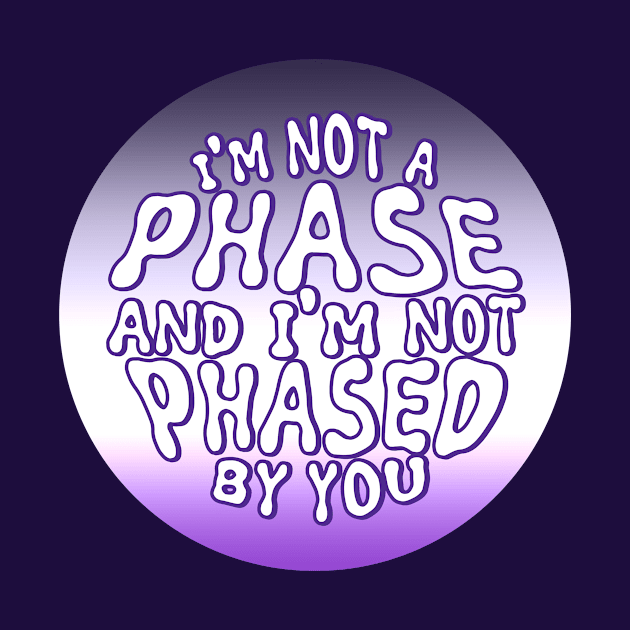 Asexual - Not a Phase by Todd's Hollow