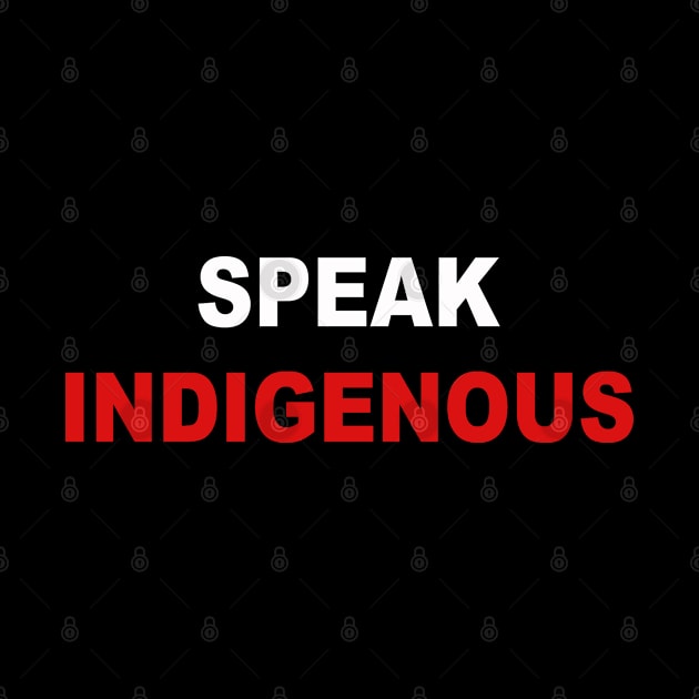 Speak Indigenous by redgear96