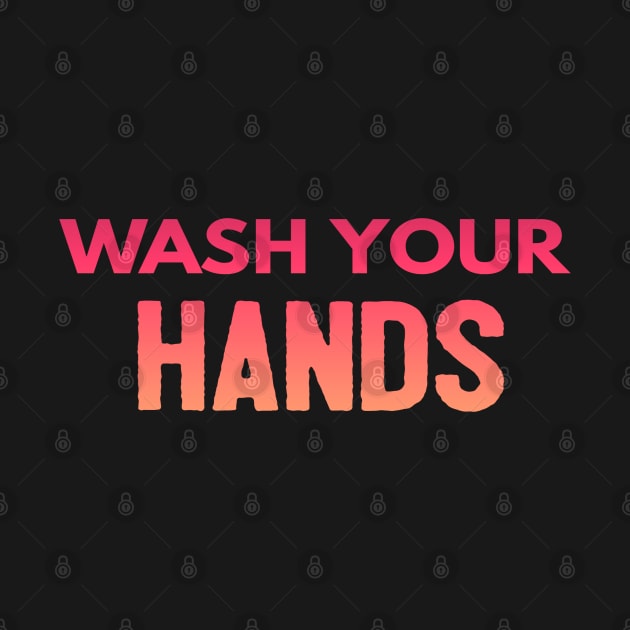 Wash Your Hands by Happy - Design