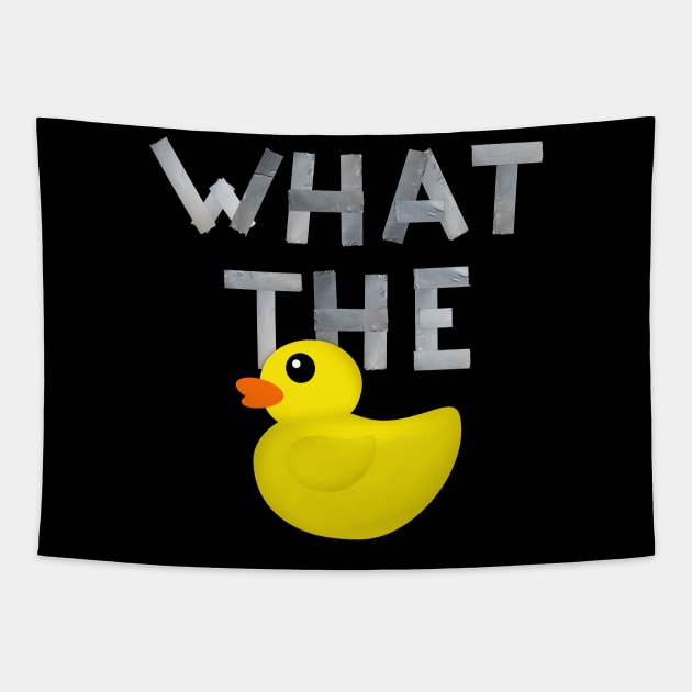 WHAT THE DUCK written with duck tape Tapestry by RandomSorcery