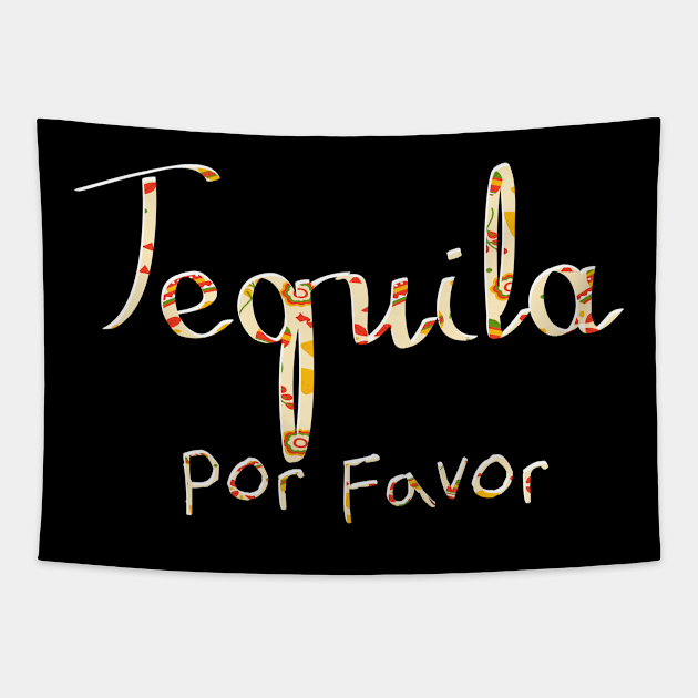 Cinco De Mayo, Funny Tequila Por Favor, Mexican Fiesta Tapestry by ArtbyJester