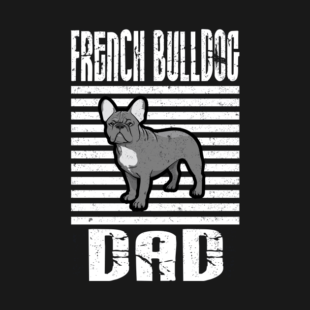 French Bulldog Dad Proud Dogs by aaltadel