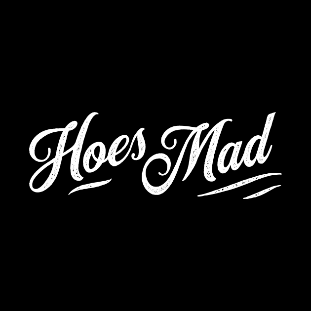 Hoes Mad by tommartinart