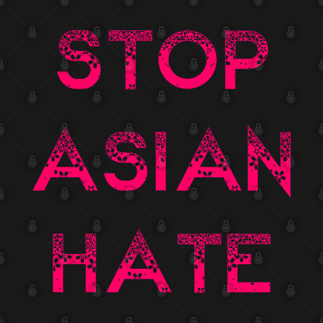 Discover Stop Asian Hate - Stop Asian Hate - T-Shirt