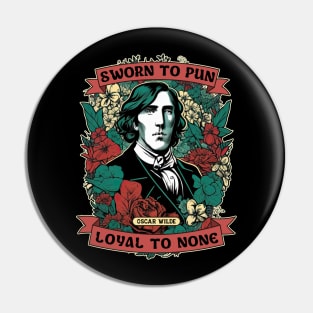 Oscar Wilde - Sworn to Pun, Loyal to None Pin