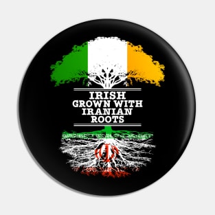 Irish Grown With Iranian Roots - Gift for Iranian With Roots From Iran Pin