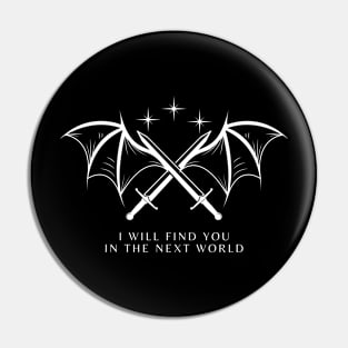 I Will Find You in the Next World Pin