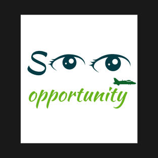 See opportunities T-Shirt