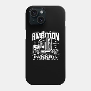 Fuelled By Ambition Driven By Passion Phone Case