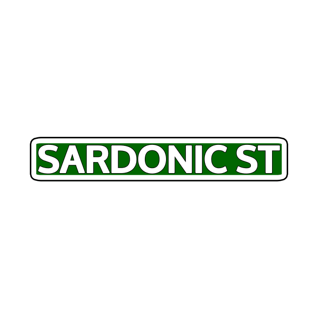 Sardonic St Street Sign by Mookle