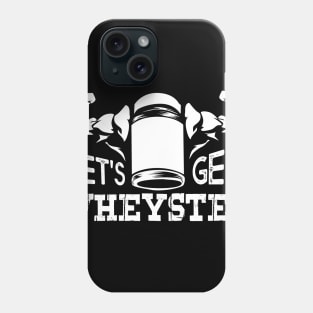 Funny Bodybuilding designs I Lets get Wheysted Phone Case