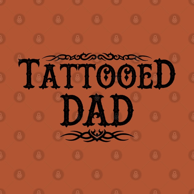 Best Tattooed Dad Father Tattoo Art Gift For Tattooed Dads by BoggsNicolas