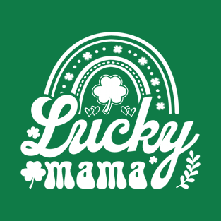 Lucky Mama St. Patrick's Day Gift T-Shirt