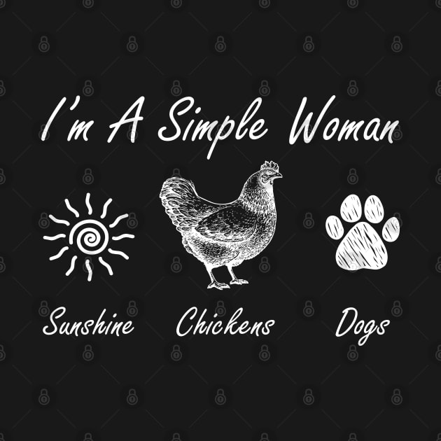 I'm A Simple Woman Sunshine Chickens Dogs by LotusTee