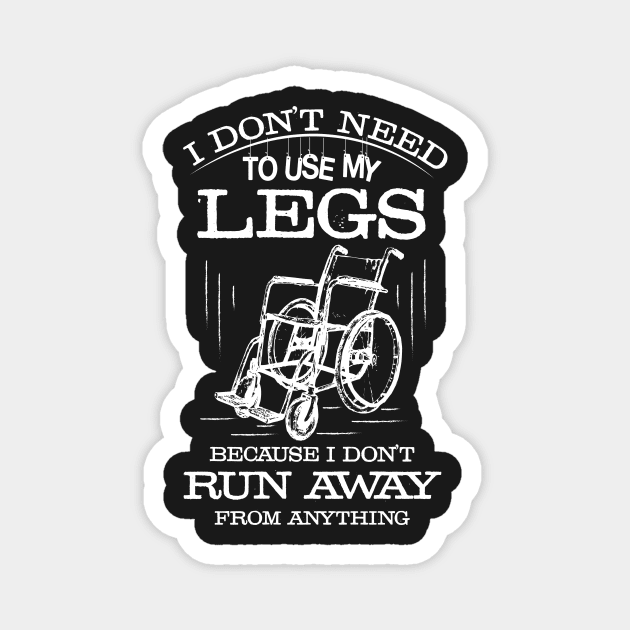 In a Wheelchair, but I Don't Run From Anything Magnet by jslbdesigns