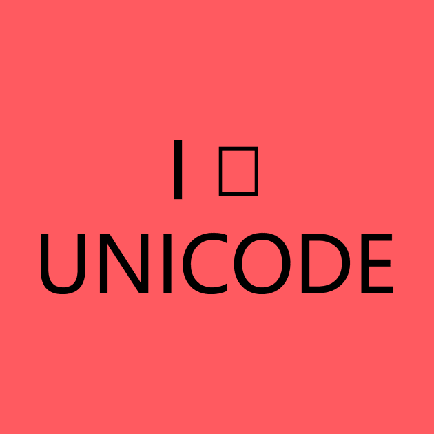 I heart Unicode by PaletteDesigns