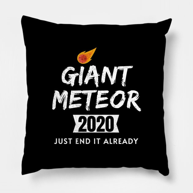 Giant Meteor 2020, Just End It Already, 2020 Election for The American President Funny Pillow by WPKs Design & Co